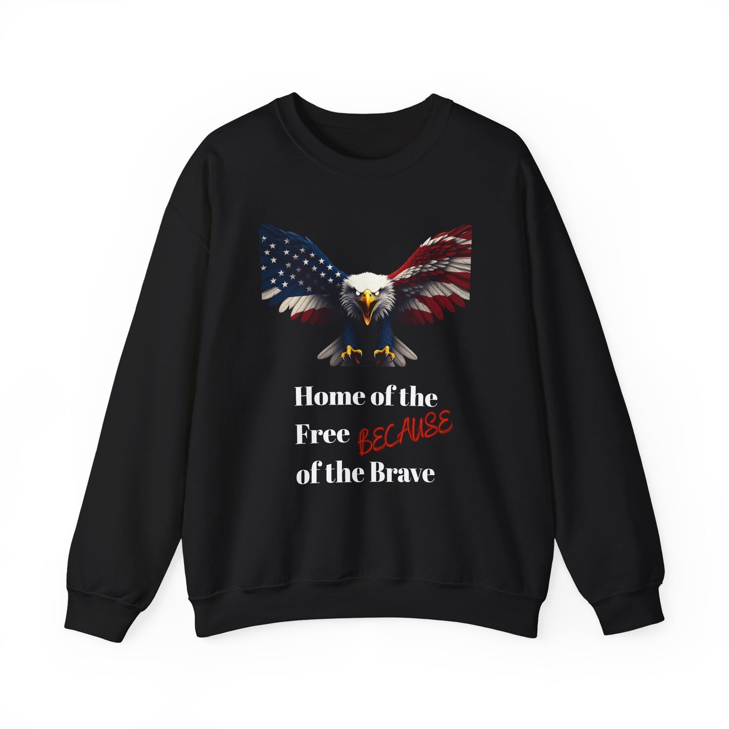 Home Of The Free Because Of The Brave Patriotic Eagle text on a Crewneck Sweatshirt