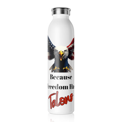 Because Freedom Has Talons Patriotic Eagle on a 20oz Stainless Steel Water Bottle