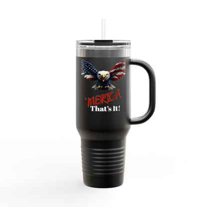 Merica That's It Patriotic Eagle on a 40oz tumbler