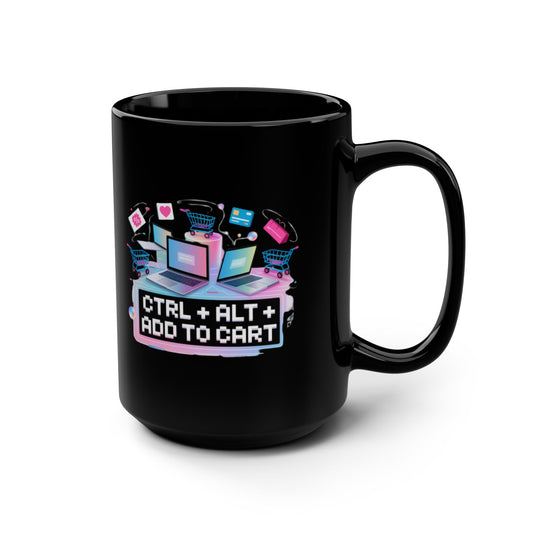 Ctrl Alt Add To Cart On a Black Mug 15oz