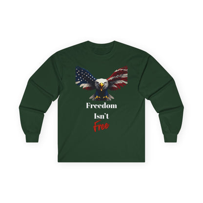 Freedom Isn't Free Patriotic Eagle on a long sleeve tee