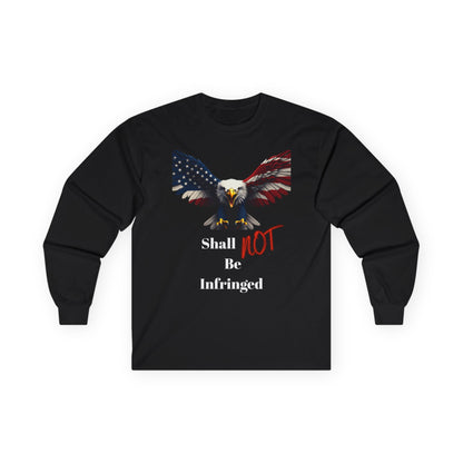 Shall Not Be Infringed Patriotic Eagle on a long sleeve tee