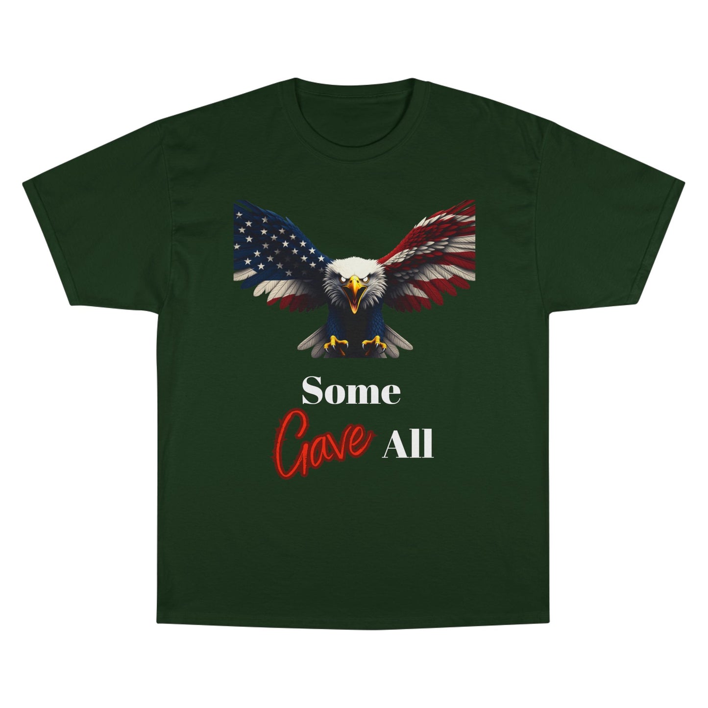 Some Gave All Patriotic Eagle on a Champion T-shirt
