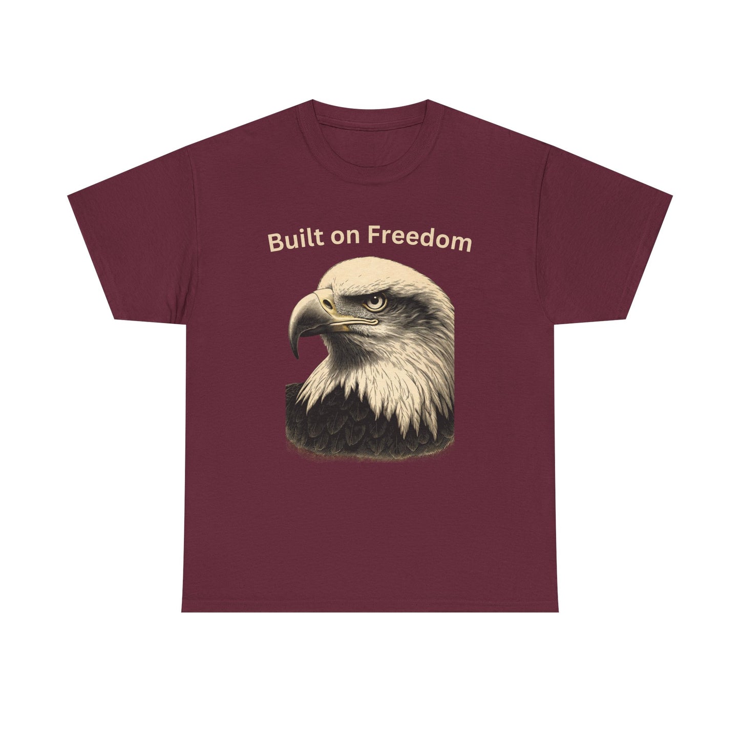 Engraved Eagle - Built on Freedom - text on the top of a Heavyweight T-shirt