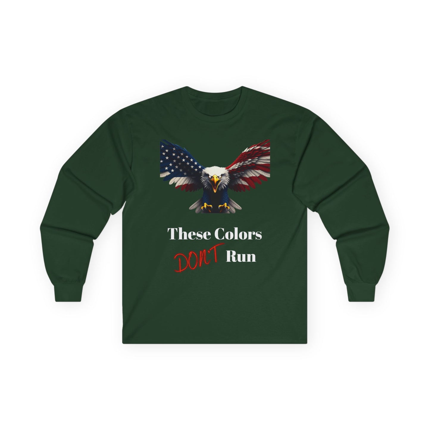 These Colors Don't Run Patriotic Eagle on a long sleeve tee