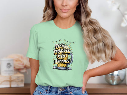 Day Drinker Sip Happens Funny Graphic T-shirt