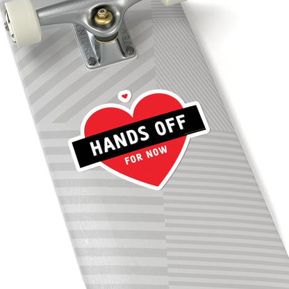 Hands Off For Now Heart Sticker for Skateboards