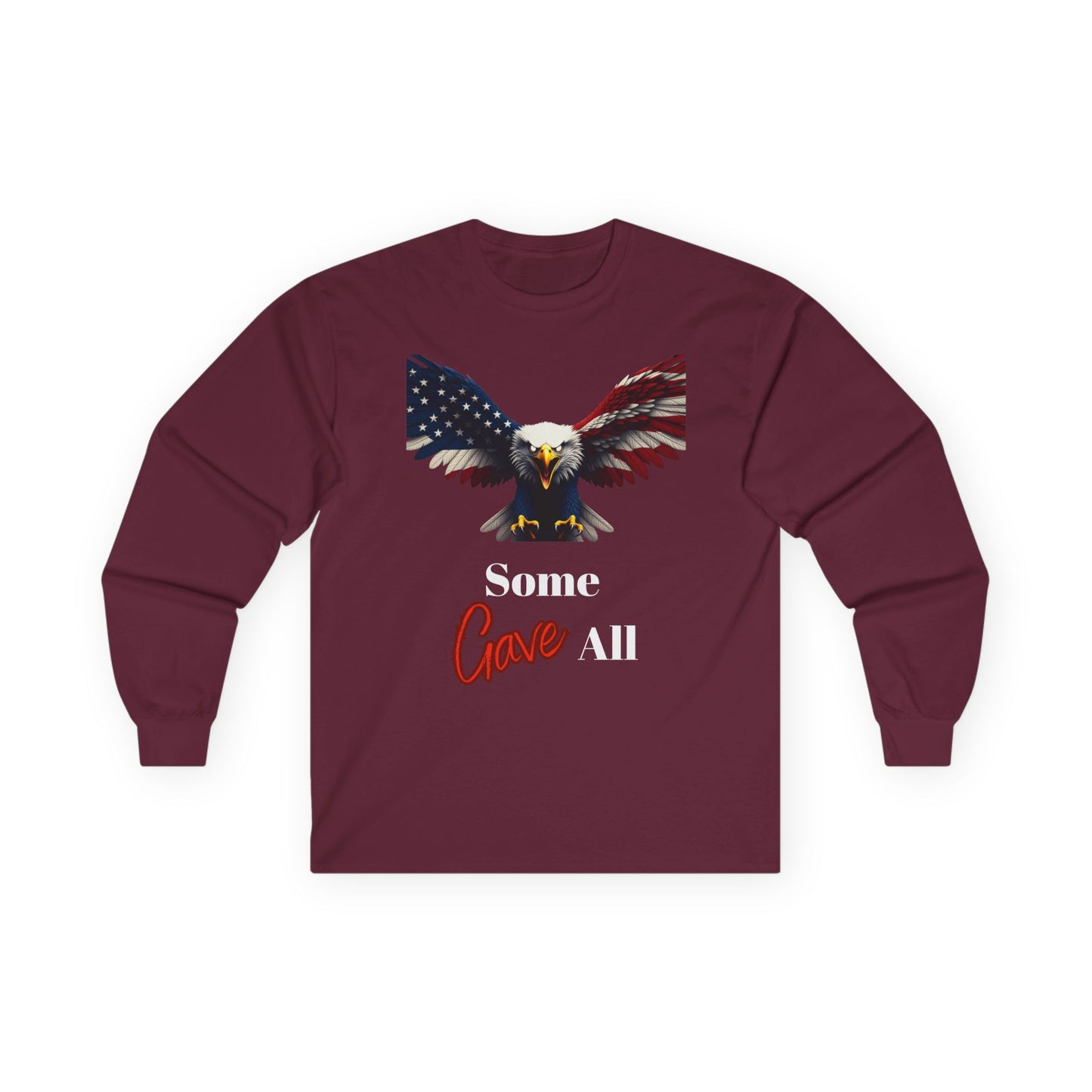 Some Gave All Patriotic Eagle on a long sleeve tee