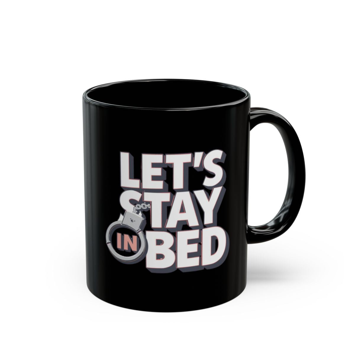 Let's Stay In Bed Handcuff Design Coffee Mug