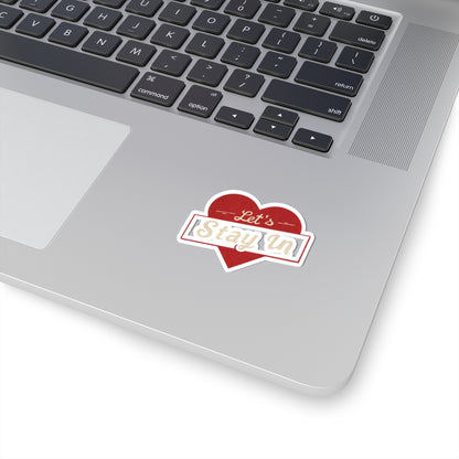 Let's Stay In Heart Design Motivational Sticker