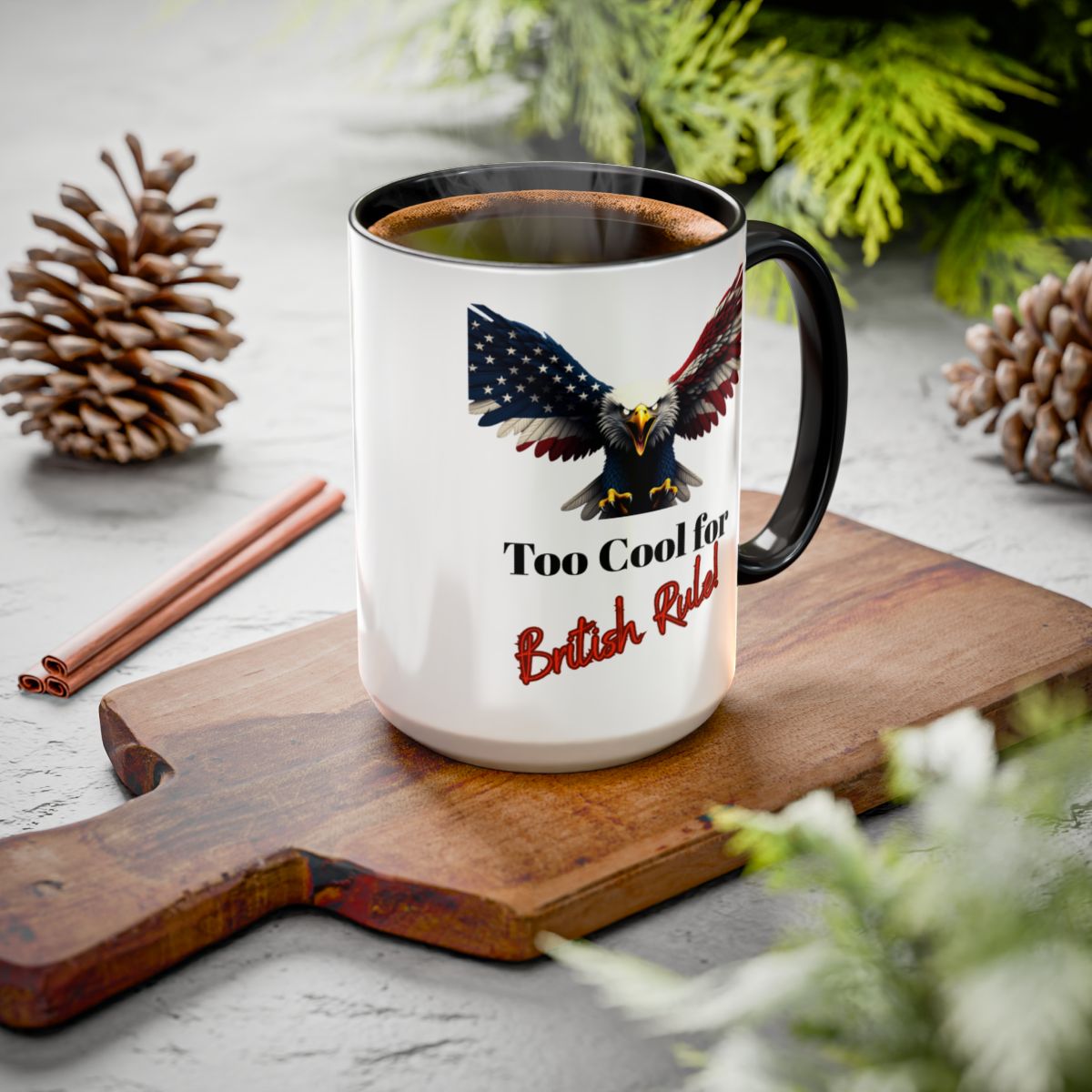 Too Cool for British Rule American Eagle Mug
