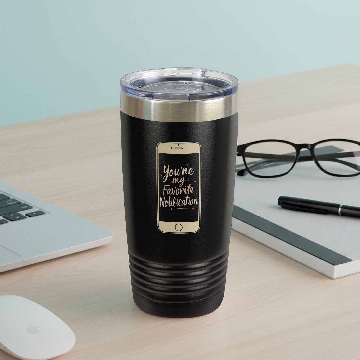 You're My Favorite Notification Tumbler