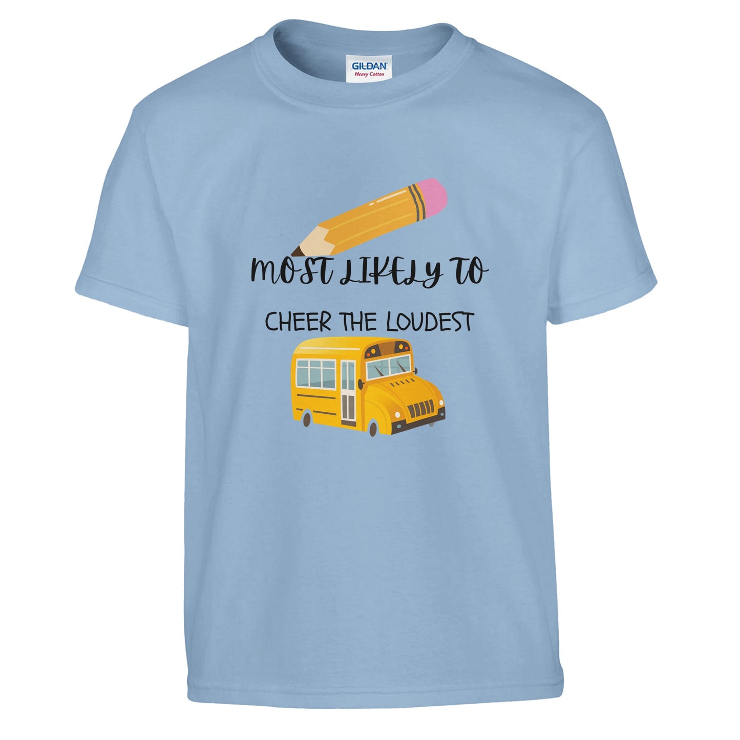 Most Likely To Cheer the Loudest on a heavyweight T-Shirt