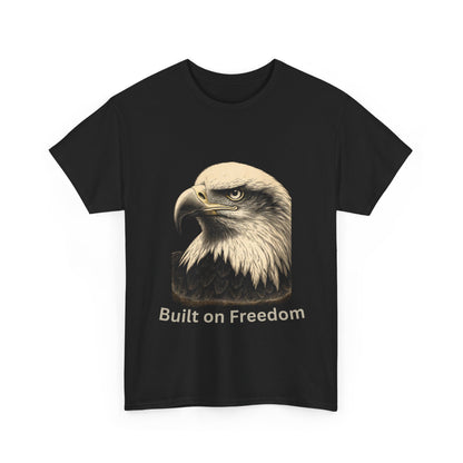 Engraved Eagle - Built of Freedom - text on the bottom of a Heavyweight T-shirt