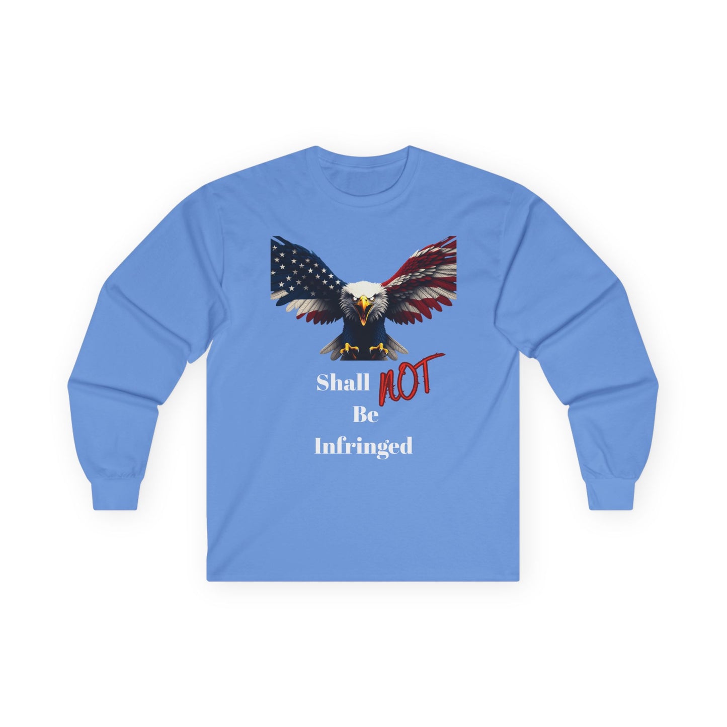 Shall Not Be Infringed Patriotic Eagle on a long sleeve tee