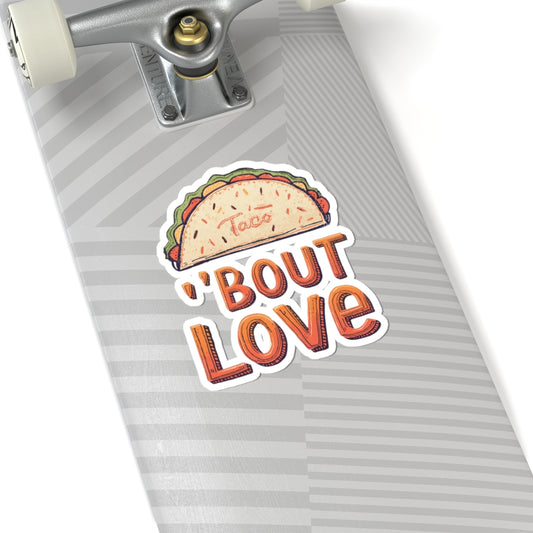 Taco 'Bout Love phrase with a Bold & Playful design on Kiss-Cut Stickers