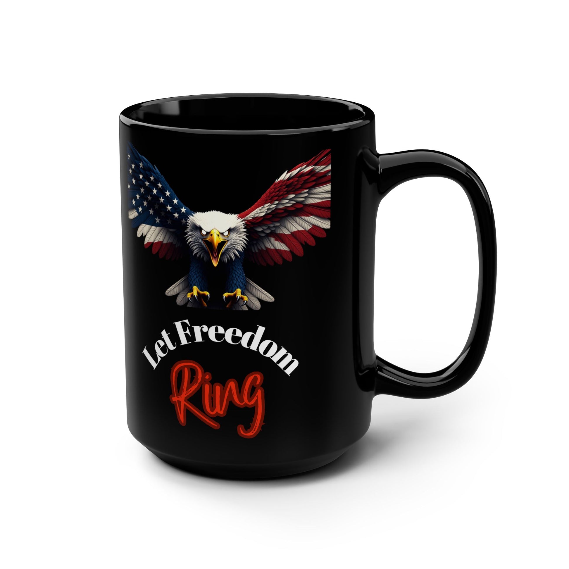 Patriotic Eagle Let Freedom Ring on a Black Mug 15oz