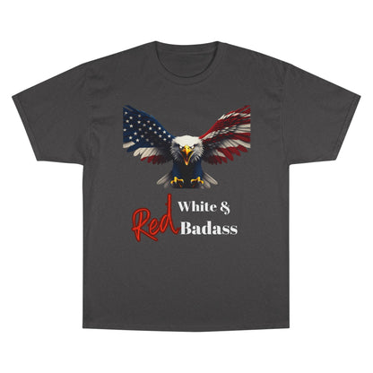 Red White & Badass Patriotic Eagle on a Champion T-shirt