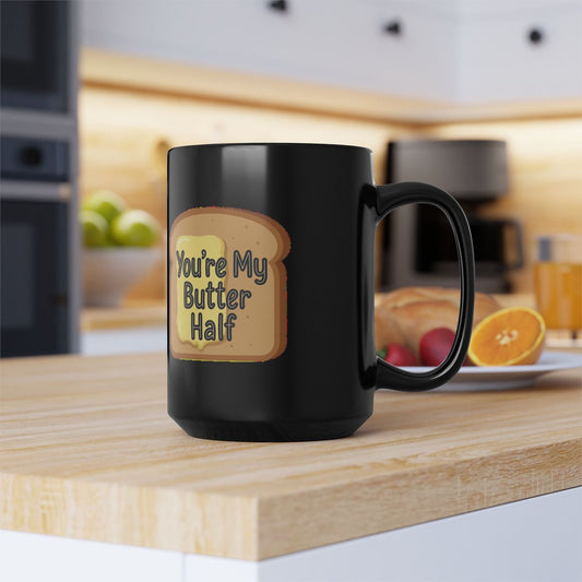 Bread and Butter image with You're My Butter Half phrase on an 11/15oz Black Mug