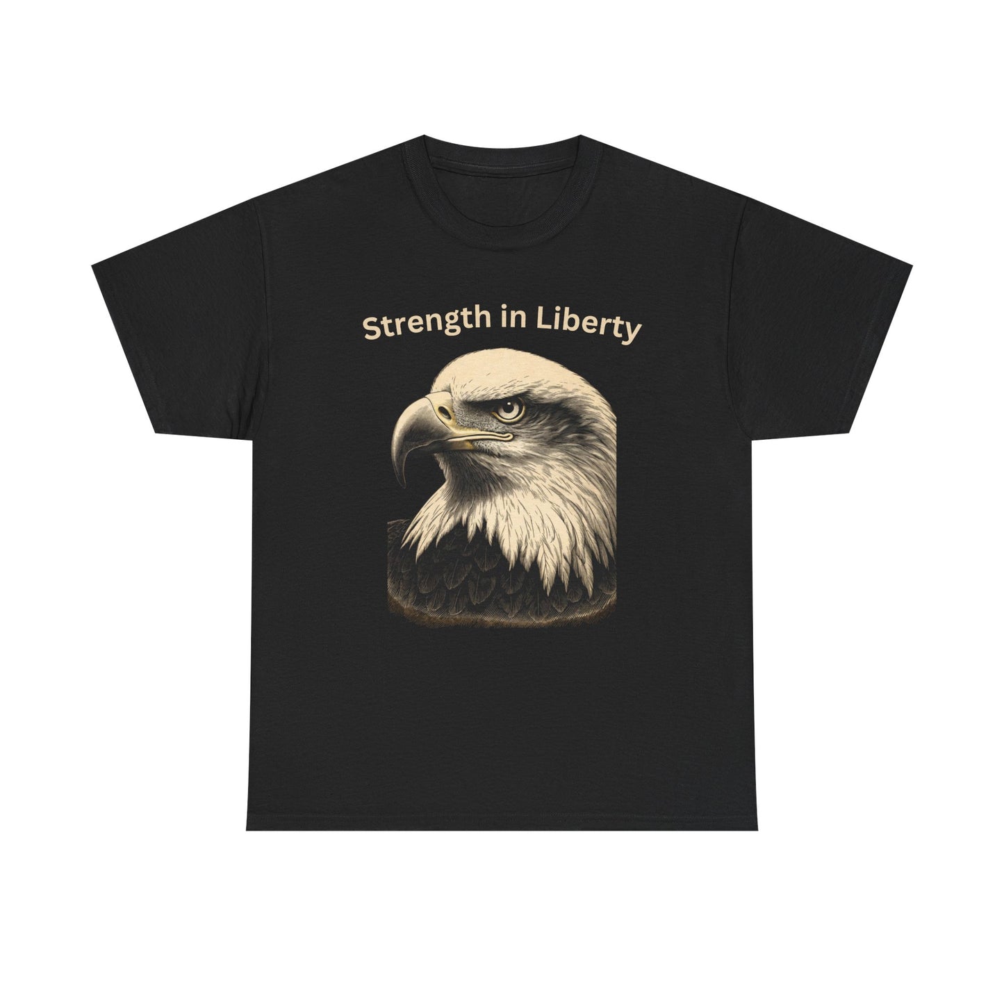 Engraved Eagle - Strength in Liberty - text on the top of a Heavyweight T-shirt
