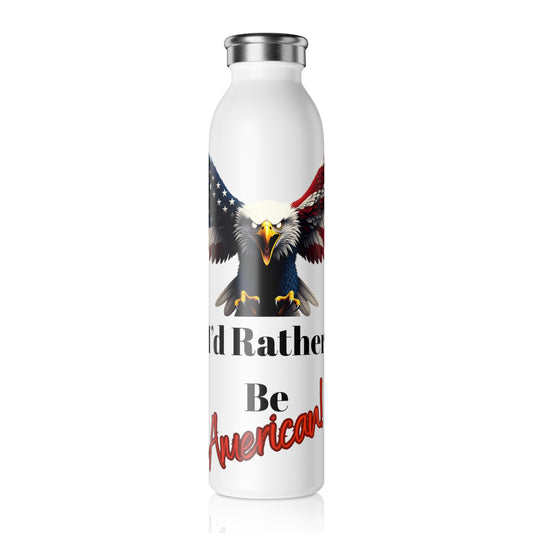 I'd Rather Be American Patriotic Eagle on a 20oz Stainless Steel Water Bottle