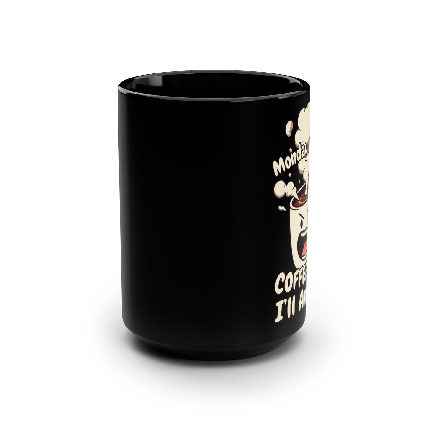 Monday Knocked, COFFEE Said, I'll Answer on a Black Mug 15oz