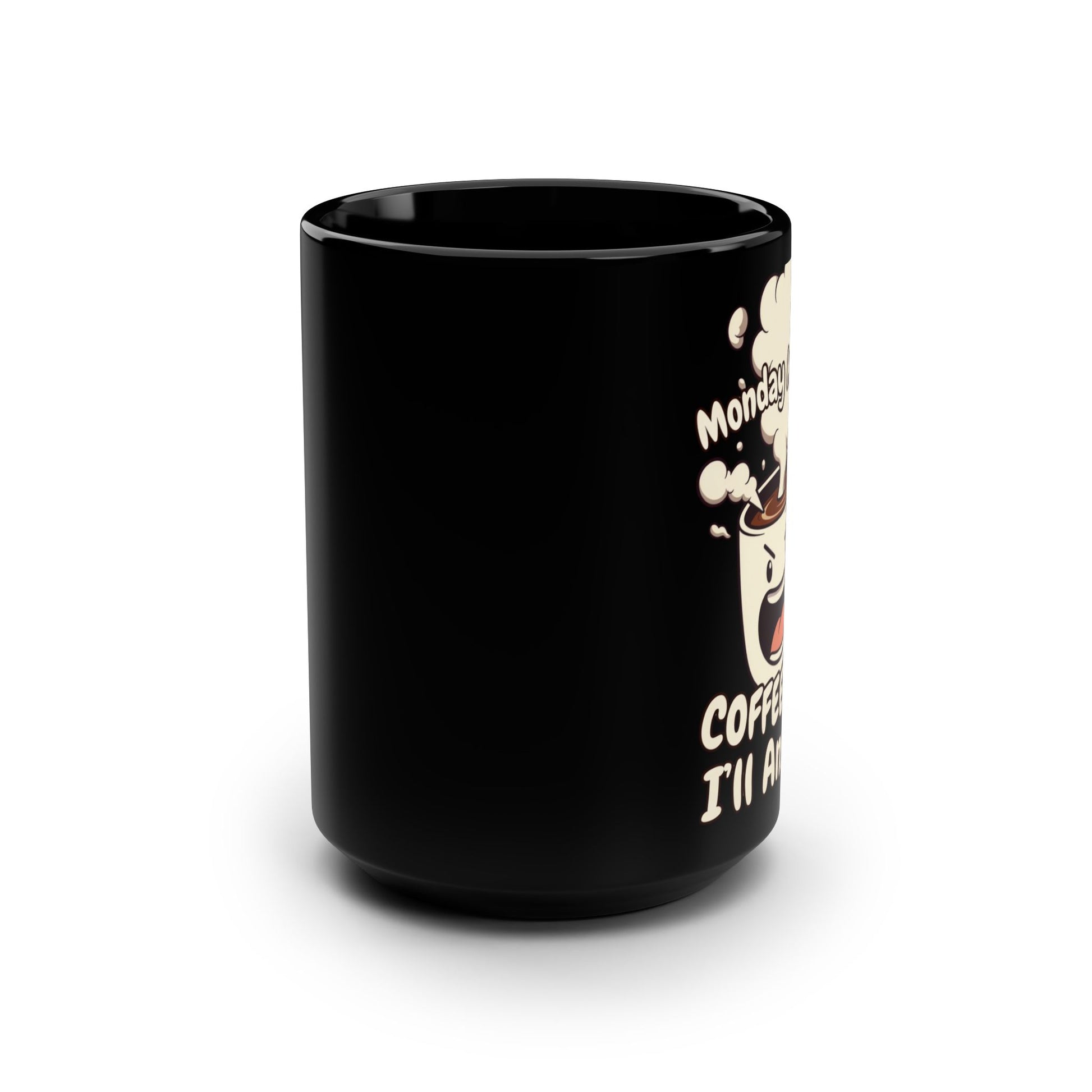 Monday Knocked, COFFEE Said, I'll Answer on a Black Mug 15oz
