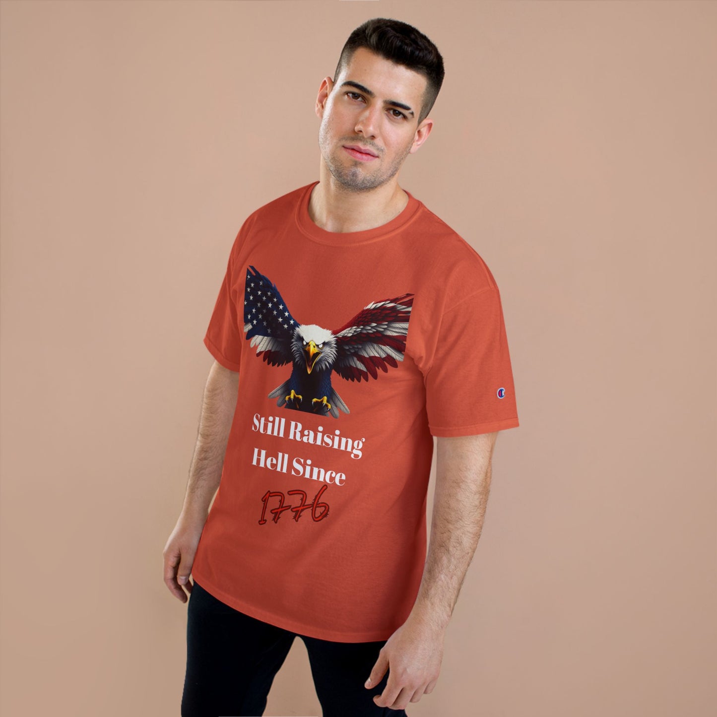 Still Raising Hell Since 1776 Patriotic Eagle on a Champion T-shirt