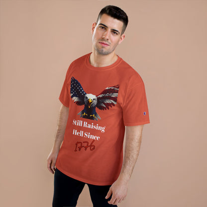 Still Raising Hell Since 1776 Patriotic Eagle on a Champion T-shirt