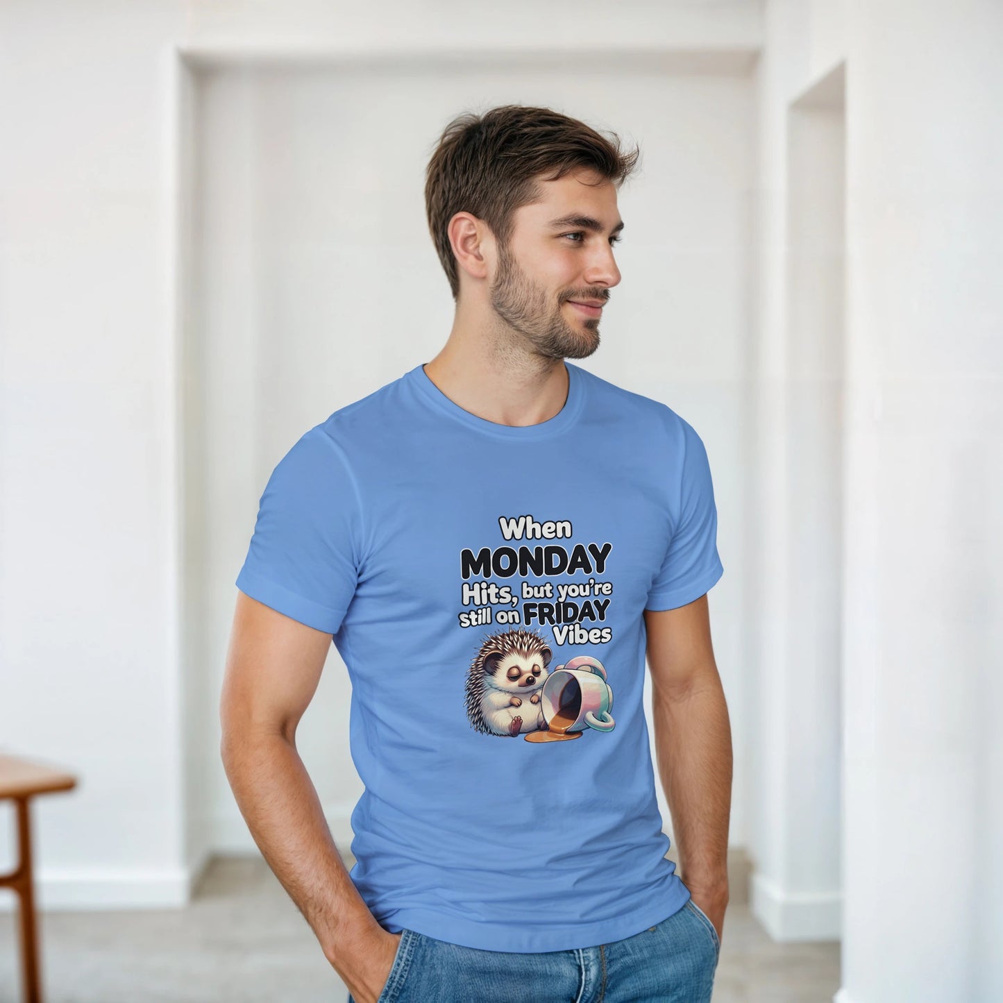When MONDAY Hits, But You're Still On FRIDAY Vibes Hedgehog on a Heavyweight T on a shirt