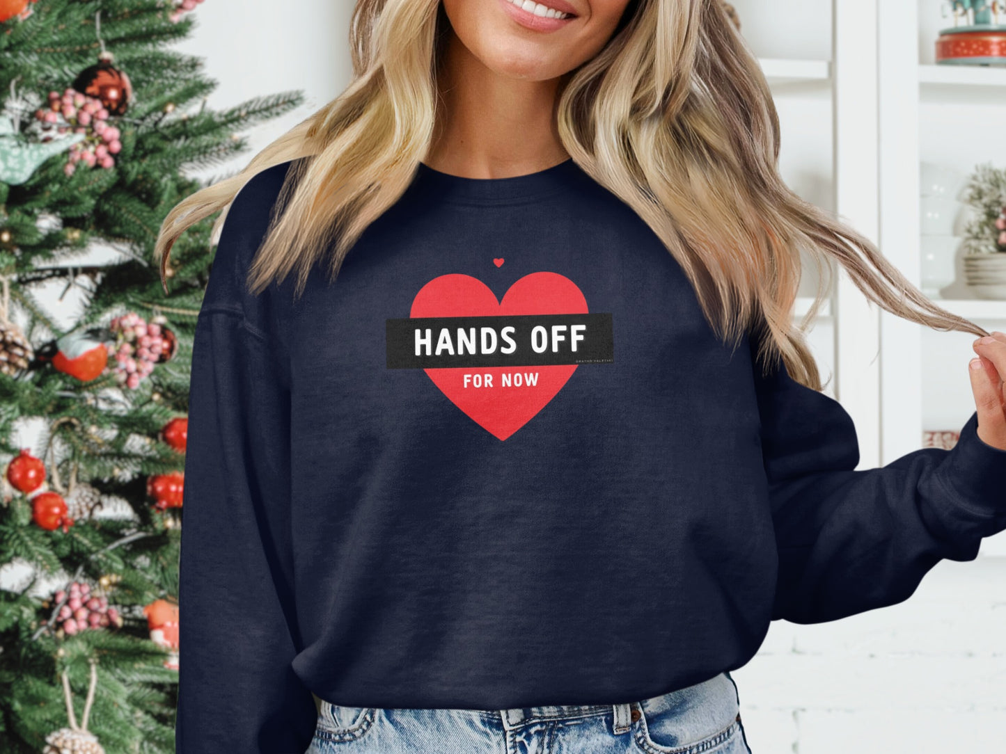 Hands Off for Now Sweatshirt Christmas Holiday Design