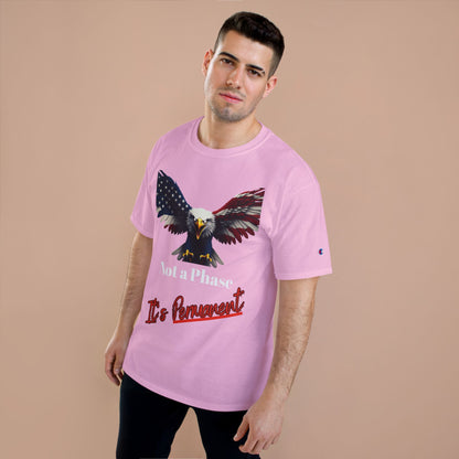 Not A Phase It's Permanent Patriotic Eagle on a Champion T-shirt