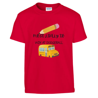 Most Likely To Win at Dodgeball on a heavyweight T-Shirt