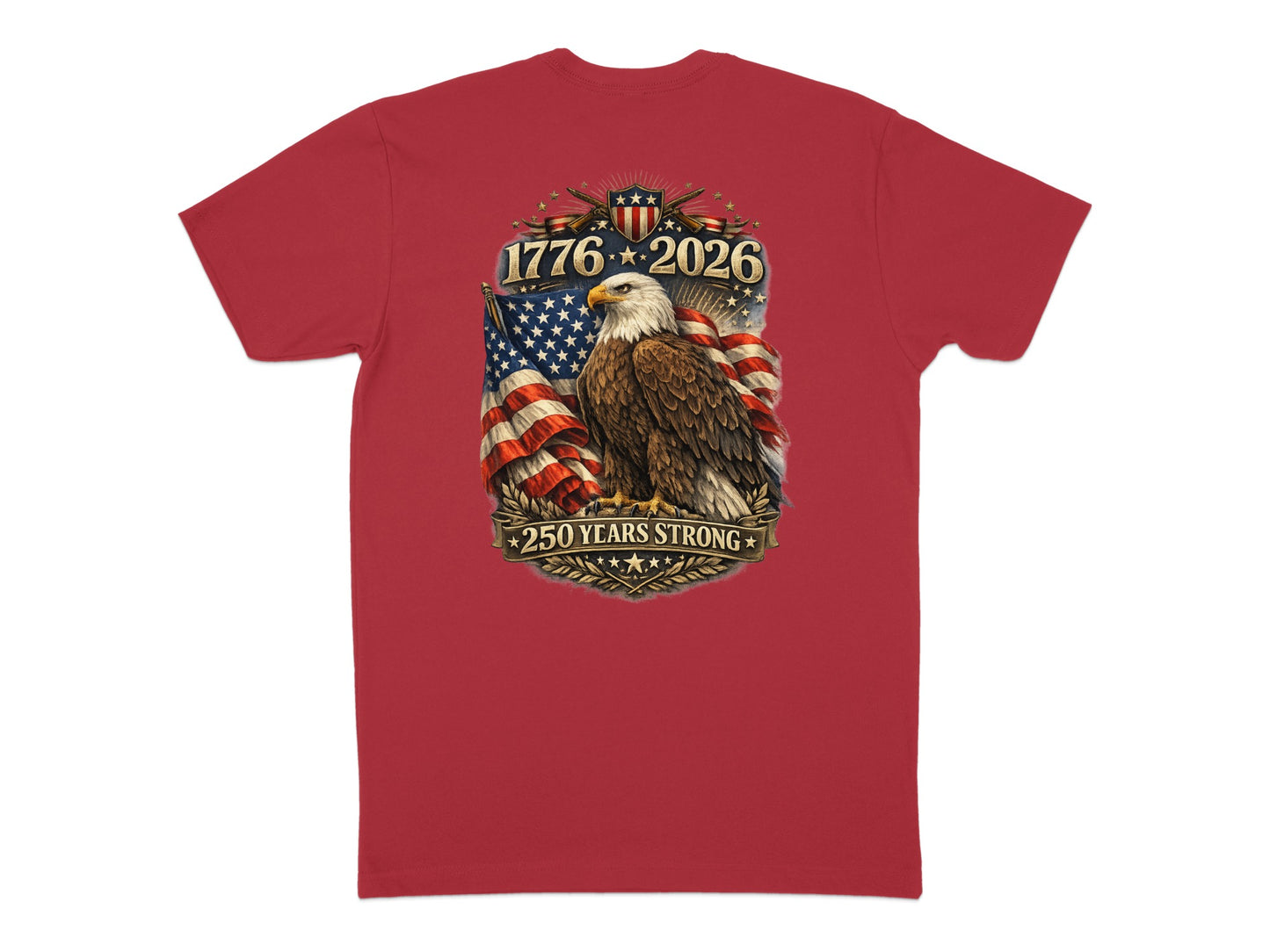 Red t-shirt with eagle, American flags, and "1776 2026 250 YEARS STRONG" text.