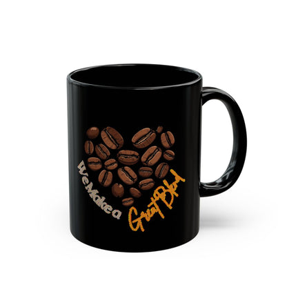 We Make a Great Blend phrase on an 11/15oz Black Mug