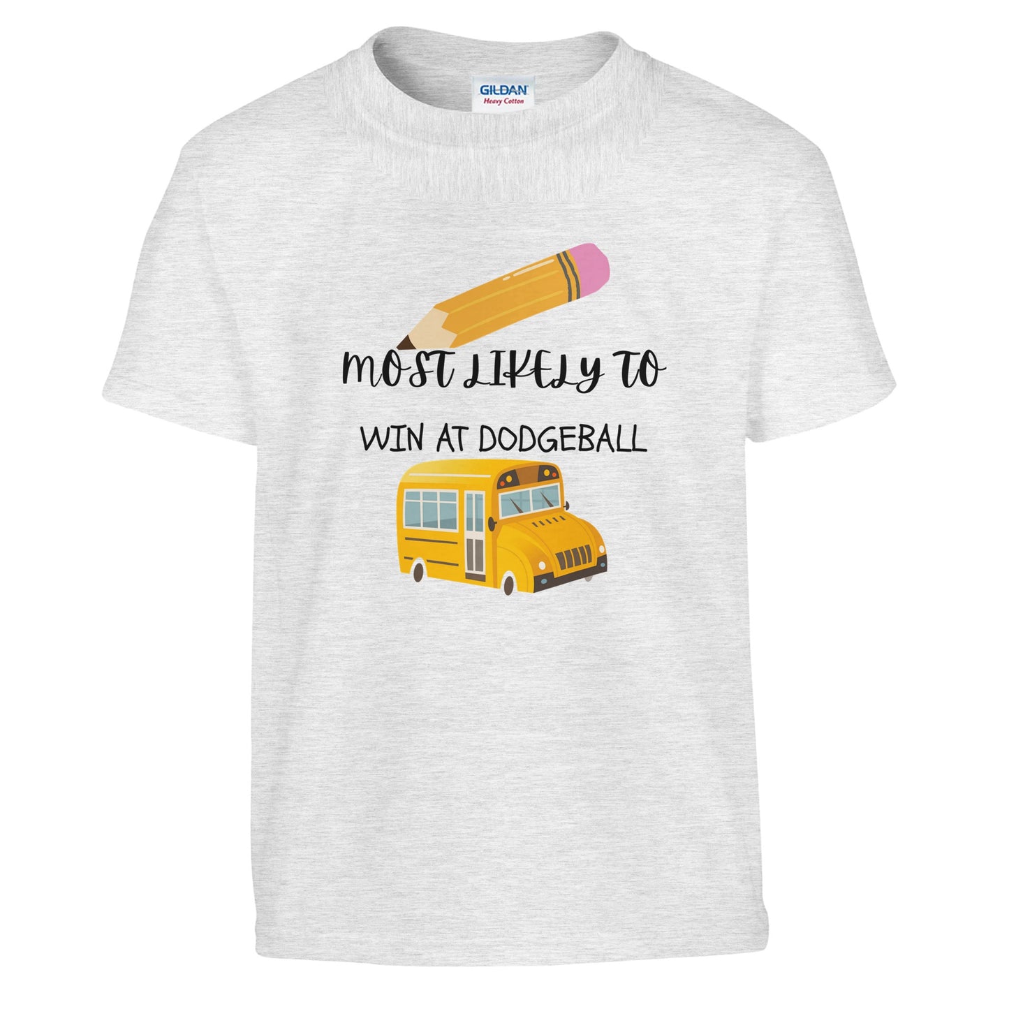 Most Likely To Win at Dodgeball on a heavyweight T-Shirt
