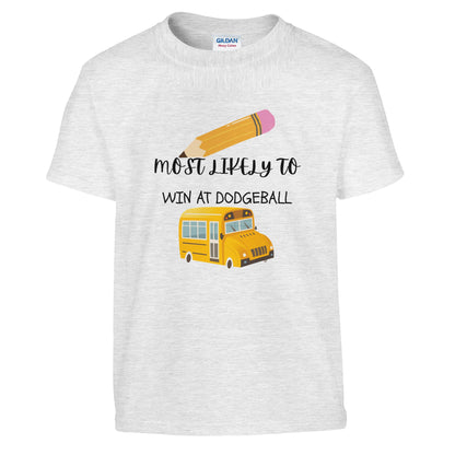 Most Likely To Win at Dodgeball on a heavyweight T-Shirt