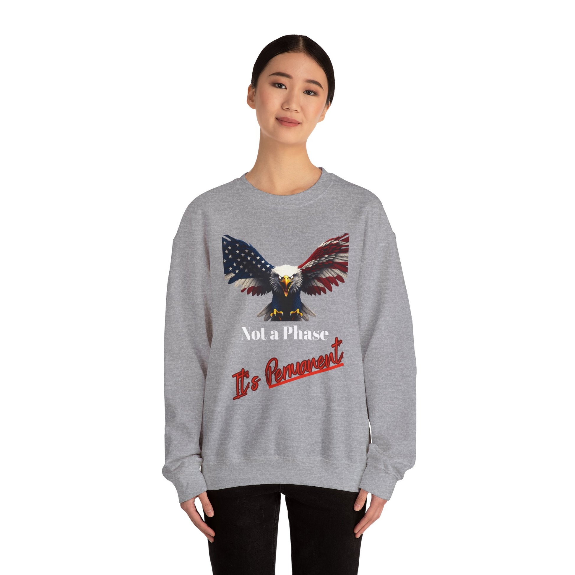 Not A Phase It's Permanent Patriotic Eagle text on a Crewneck Sweatshirt