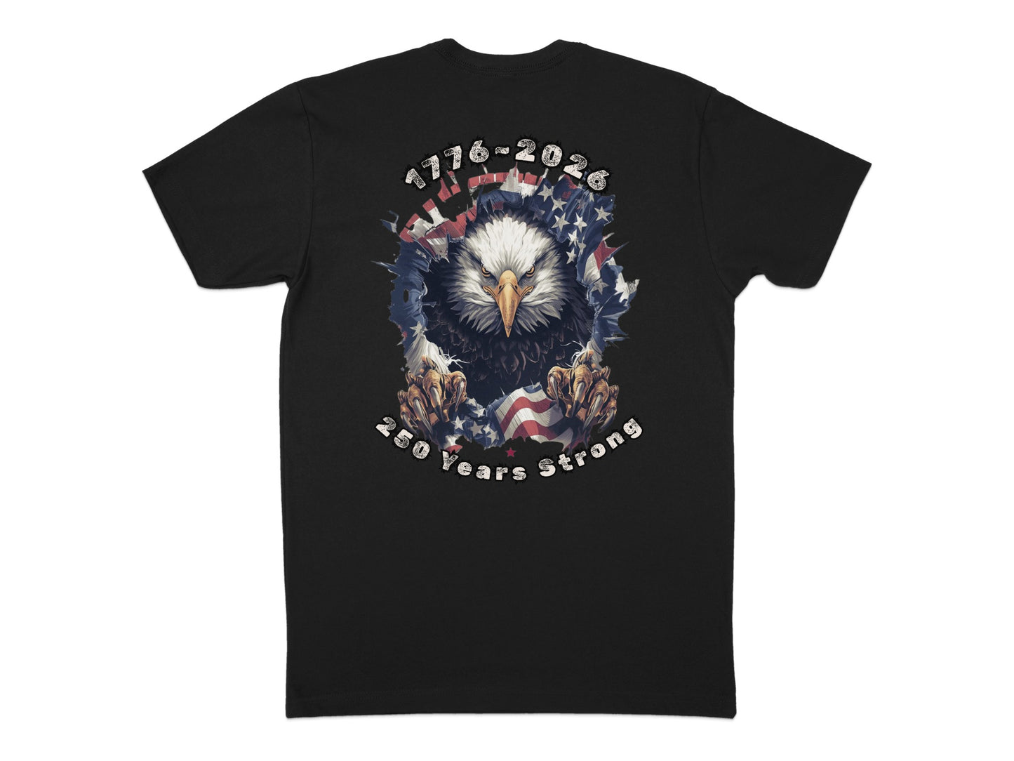 Black t-shirt with eagle, American flag, "1776-2026", and "250 Years Strong".