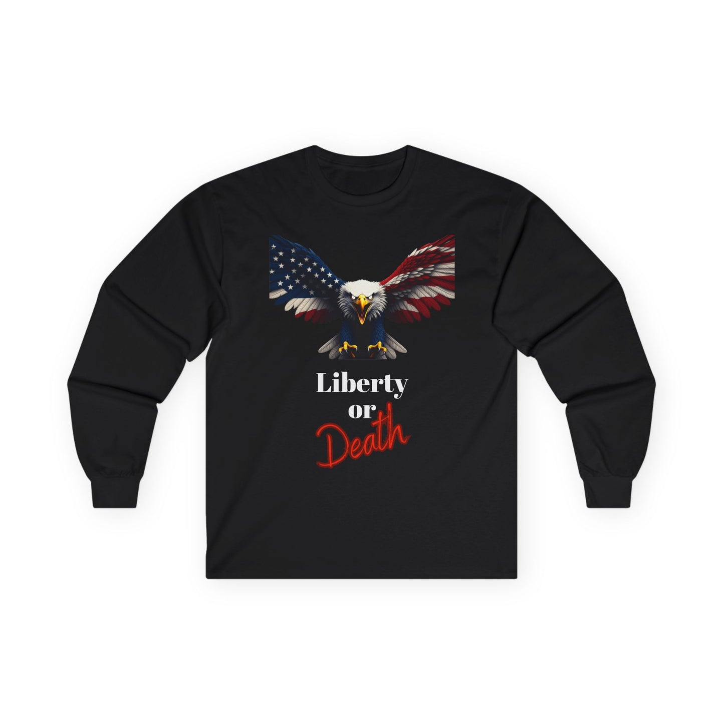 Liberty Or Death Patriotic Eagle on a long sleeve tee