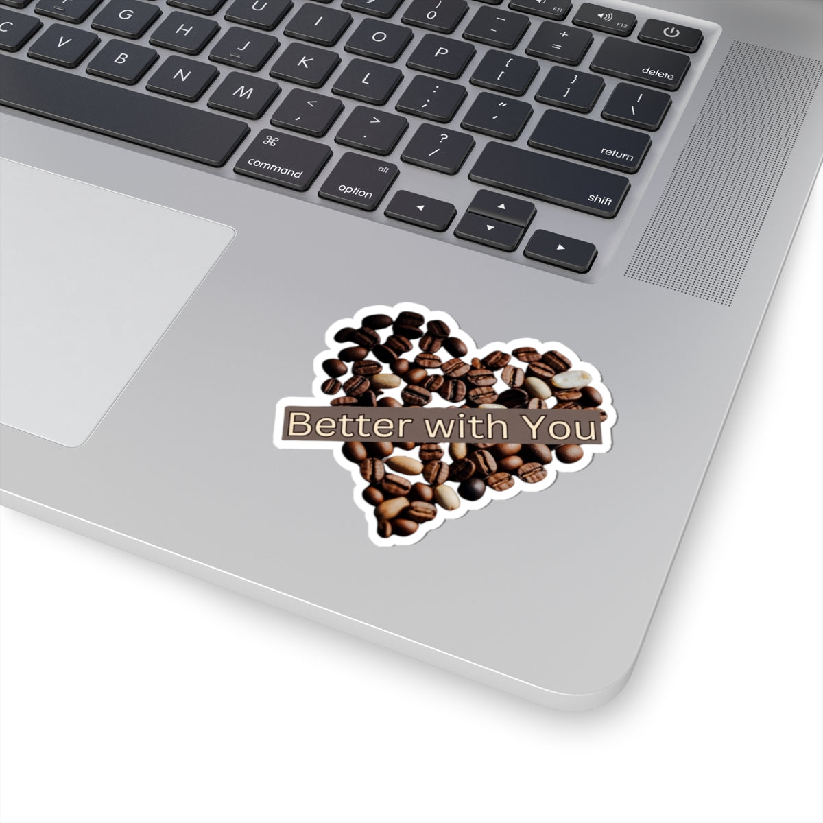 Better With You – Kiss-Cut Stickers