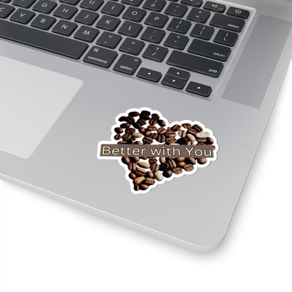 Better With You – Kiss-Cut Stickers