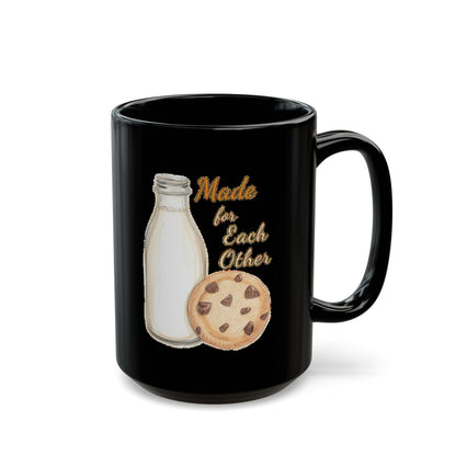 Milk and Cookies image with Made for Each Other text phrase on an 11/15oz Black Mug