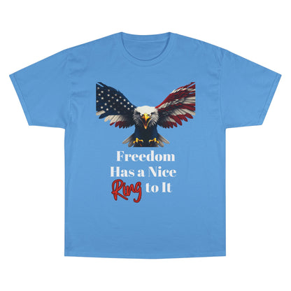 Freedom Has A Nice Ring To It Patriotic Eagle on a Champion T-shirt