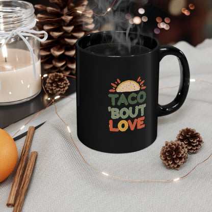 Taco 'Bout Love phrase with a Modern & Minimalist design on an 11/15oz Black Mug