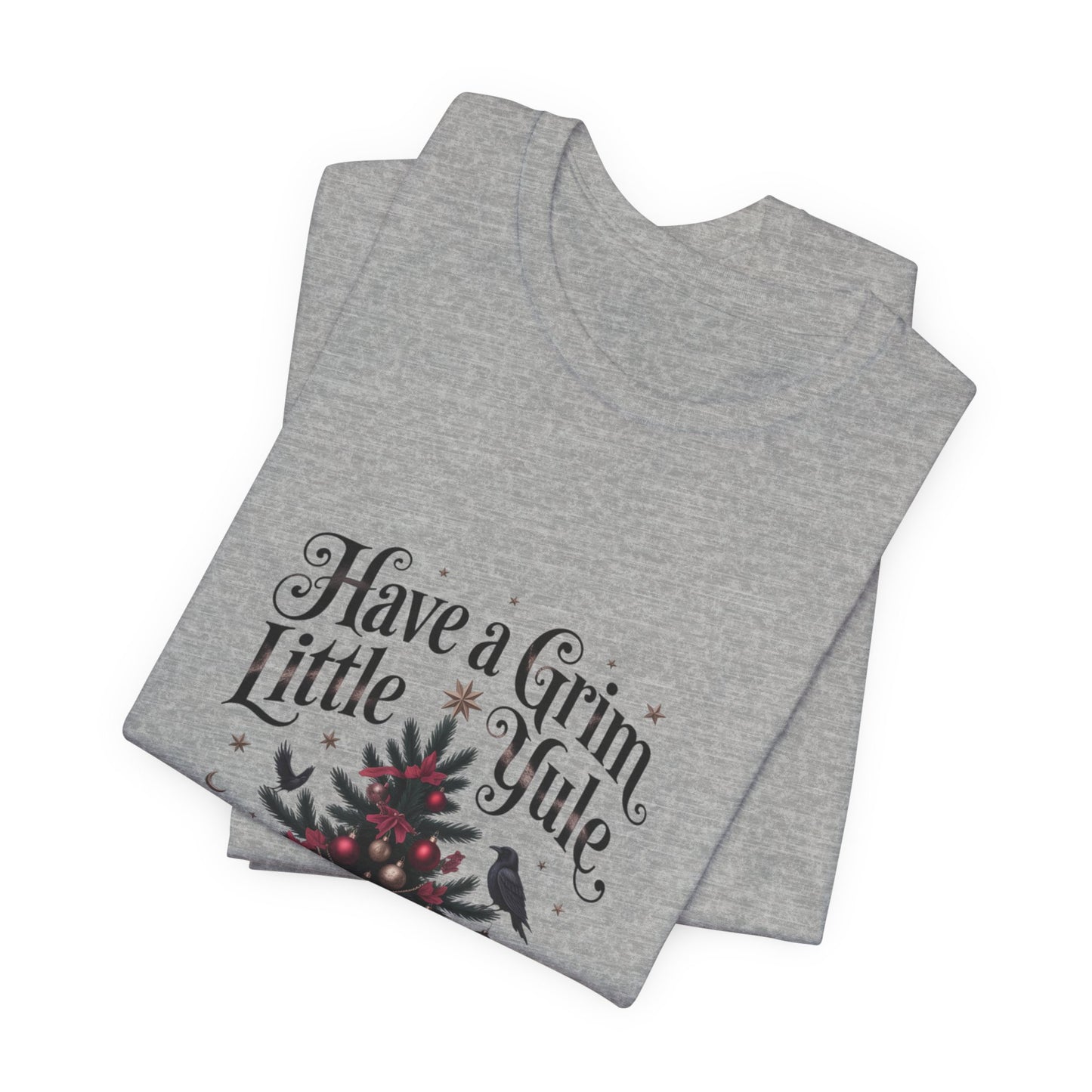 Have a Grim Little Yule on a Jersey T-Shirt