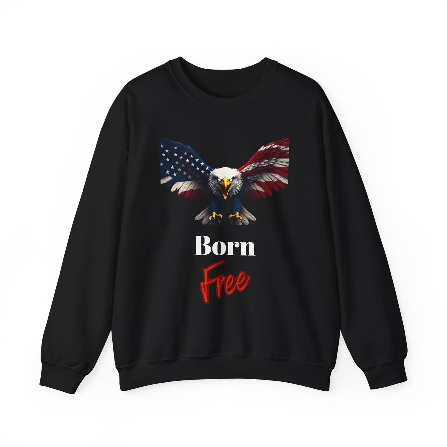 Born Free Patriotic Eagle text on a Crewneck Sweatshirt