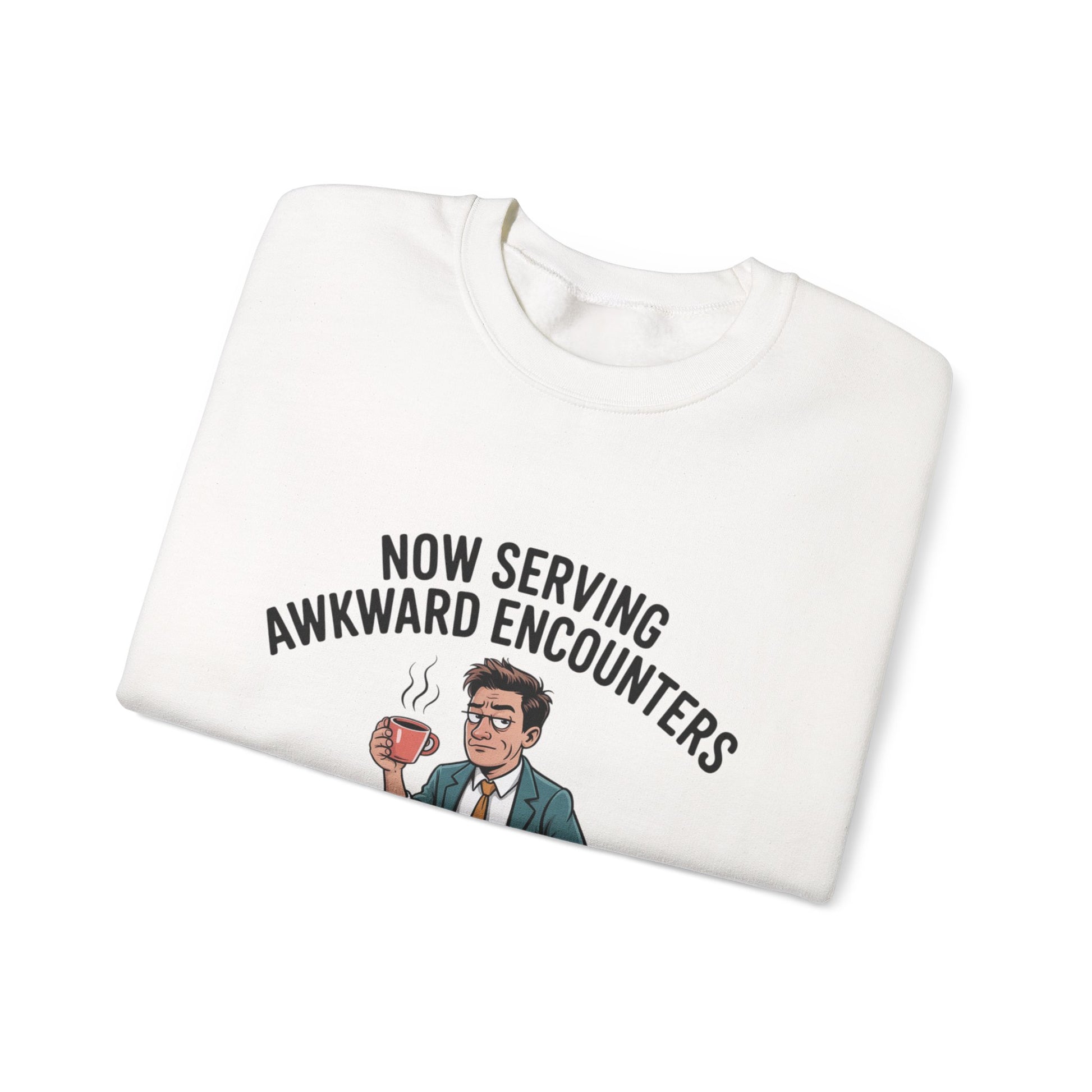 Now Serving Awkward Moments on a Crewneck Sweatshirt