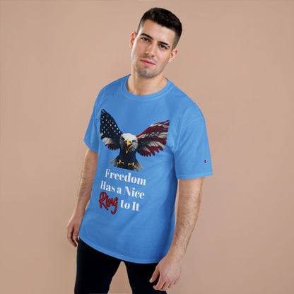 Freedom Has A Nice Ring To It Patriotic Eagle on a Champion T-shirt