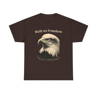 Engraved Eagle - Built on Freedom - text on the top of a Heavyweight T-shirt